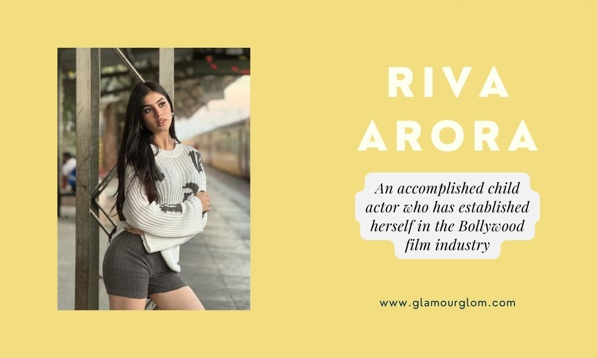 Riva Arora Age, Bio, Career, Personal Life, Net Worth & much more