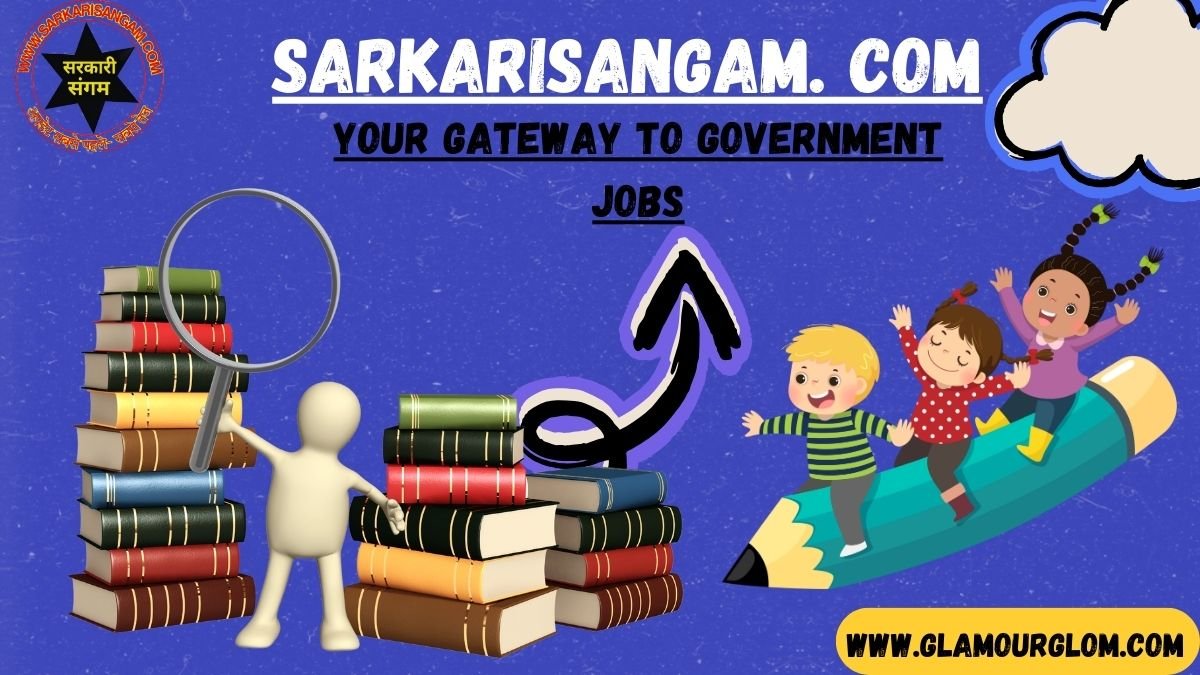 SarkariSangam. com: Your Gateway to Government Jobs