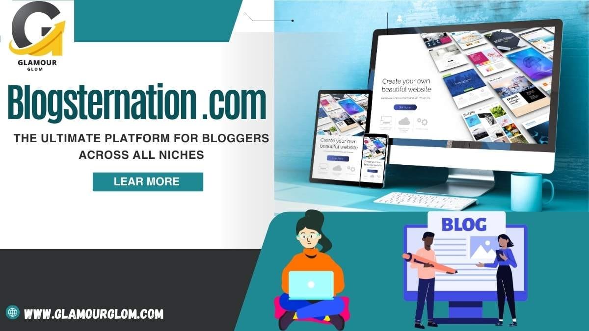 Blogsternation .com: The Ultimate Platform for Bloggers Across All Niches