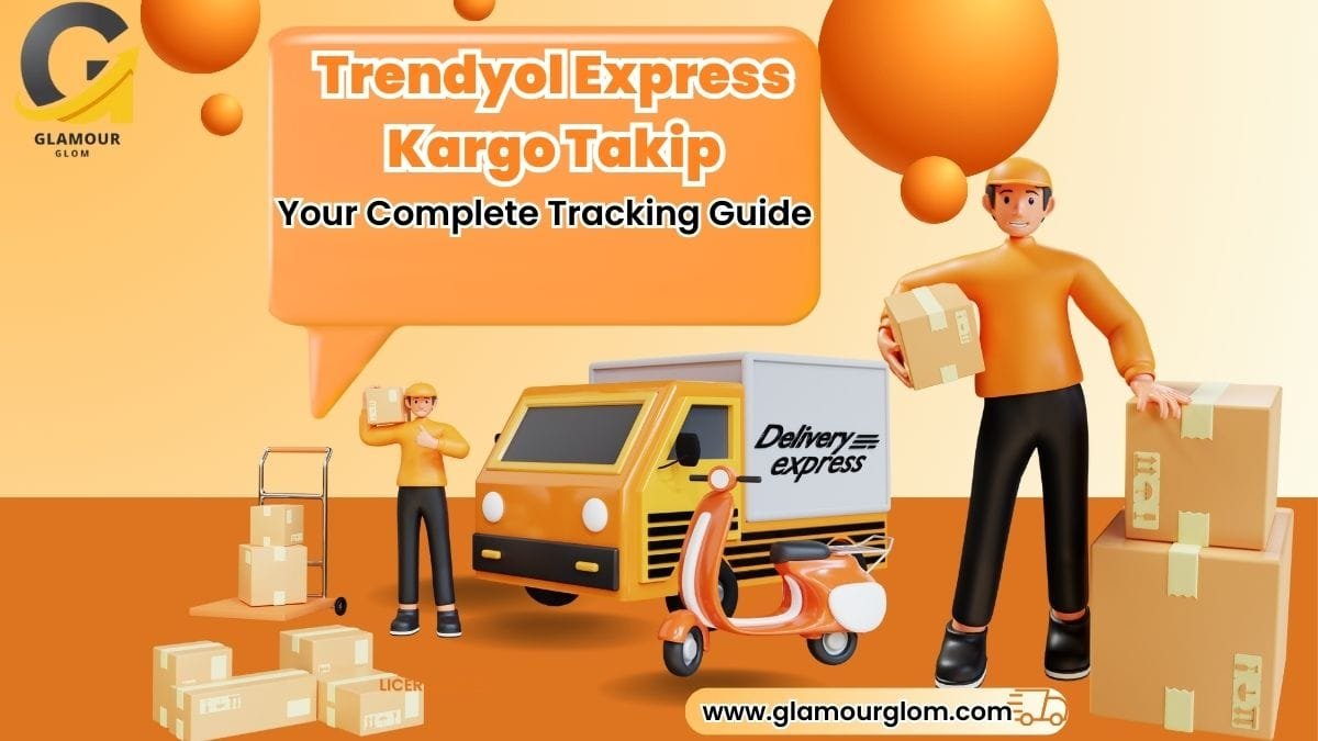 Trendyol Express Kargo Takip : Your Complete Tracking Guide