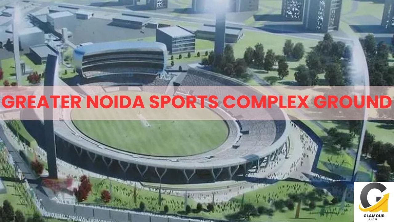 Greater Noida Sports Complex Ground: History, Controversy, Past Matches & More